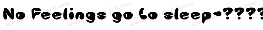 No feelings go to sleep字体转换